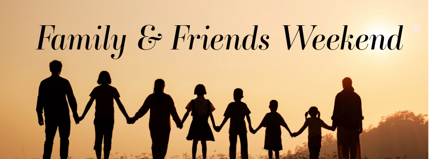 Friends & Family Weekend